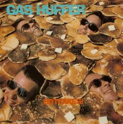 Gas Huffer : Hot Cakes